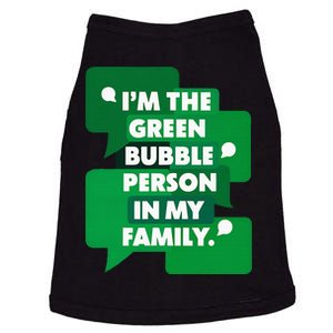 IM The Green Bubble Person In My Family Funny Text Message Doggie Tank