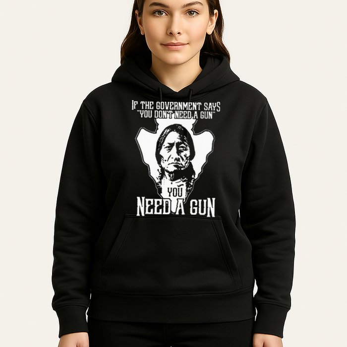 If The Government Says You Dont Need A Gun You Need A Gun Hoodie