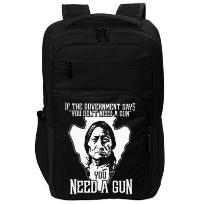 If The Government Says You Dont Need A Gun You Need A Gun Impact Tech Backpack