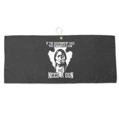 If The Government Says You Dont Need A Gun You Need A Gun Large Microfiber Waffle Golf Towel