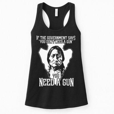 If The Government Says You Dont Need A Gun You Need A Gun Womens Tank Top