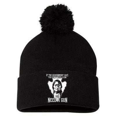 If The Government Says You Dont Need A Gun You Need A Gun Pom Pom 12in Knit Beanie