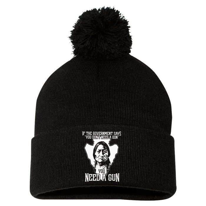 If The Government Says You Dont Need A Gun You Need A Gun Pom Pom 12in Knit Beanie