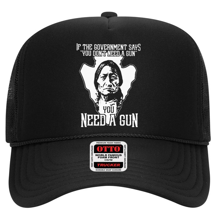 If The Government Says You Dont Need A Gun You Need A Gun Trucker Hat