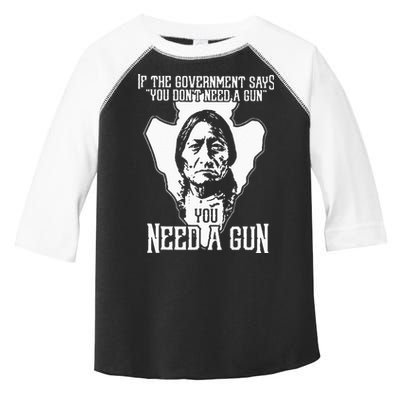 If The Government Says You Dont Need A Gun You Need A Gun Toddler Fine Jersey T-Shirt