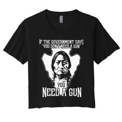 If The Government Says You Dont Need A Gun You Need A Gun Crop Top