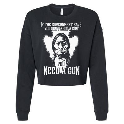 If The Government Says You Dont Need A Gun You Need A Gun Cropped Pullover Crew