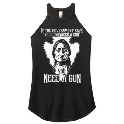 If The Government Says You Dont Need A Gun You Need A Gun Women's Perfect Tri Rocker Tank