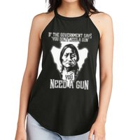 If The Government Says You Dont Need A Gun You Need A Gun Women's Perfect Tri Rocker Tank