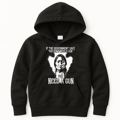 If The Government Says You Dont Need A Gun You Need A Gun Kids Hoodie