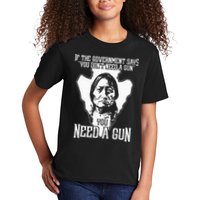 If The Government Says You Dont Need A Gun You Need A Gun Kids T-Shirt