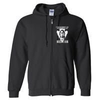 If The Government Says You Dont Need A Gun You Need A Gun Full Zip Hoodie