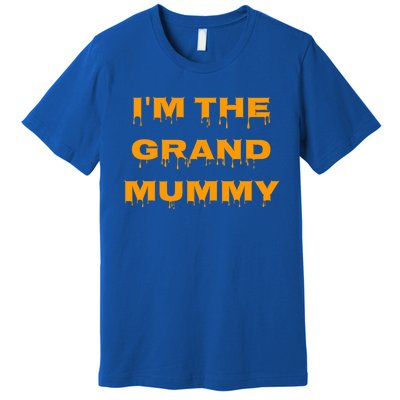 IM The Grand Mummy Funny Halloween October Fall Gift Premium T-Shirt