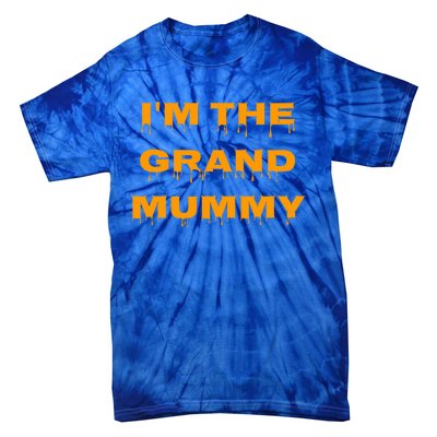 IM The Grand Mummy Funny Halloween October Fall Gift Tie-Dye T-Shirt