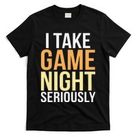 I Take Game Night Seriously Board Game Gift T-Shirt