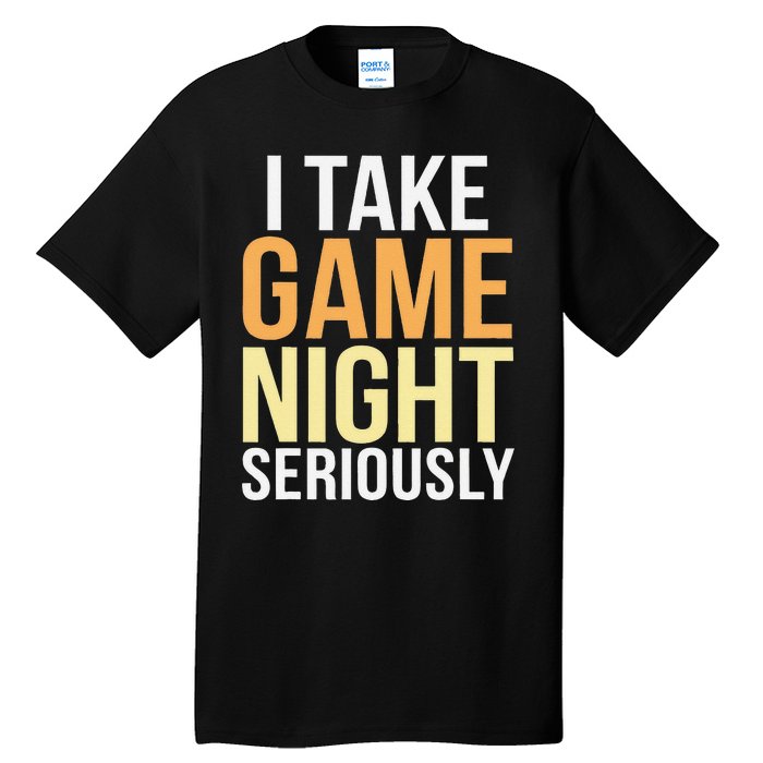 I Take Game Night Seriously Board Game Gift Tall T-Shirt