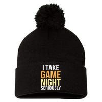 I Take Game Night Seriously Board Game Gift Pom Pom 12in Knit Beanie