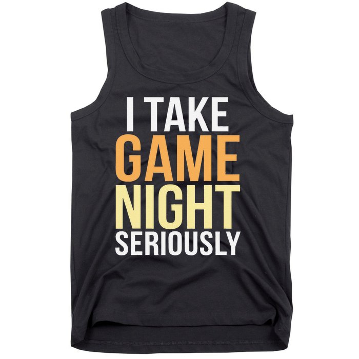 I Take Game Night Seriously Board Game Gift Tank Top