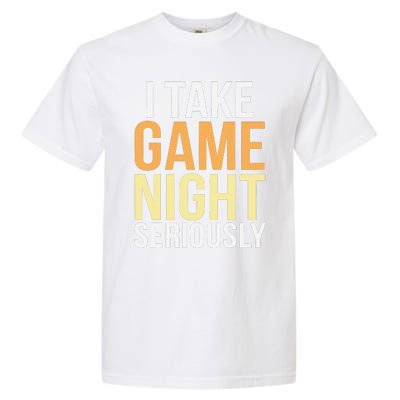 I Take Game Night Seriously Board Game Gift Garment-Dyed Heavyweight T-Shirt