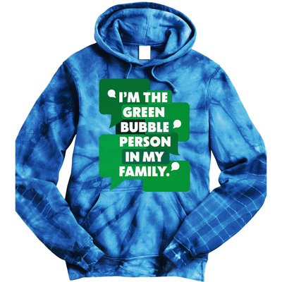 IM The Green Bubble Person In My Family Tie Dye Hoodie