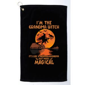 IM The Grandma Witch Like A Normal Grandma Halloween Funny Gift Meaningful Gift Platinum Collection Golf Towel