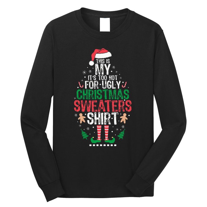 It's Too Hot For Ugly Christmas Funny Xmas  Long Sleeve Shirt