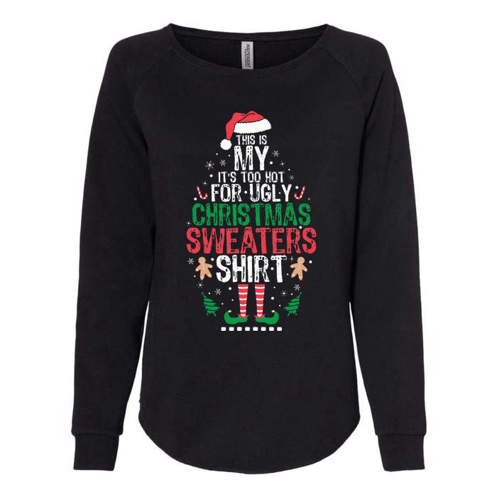 It's Too Hot For Ugly Christmas Funny Xmas  Womens California Wash Sweatshirt