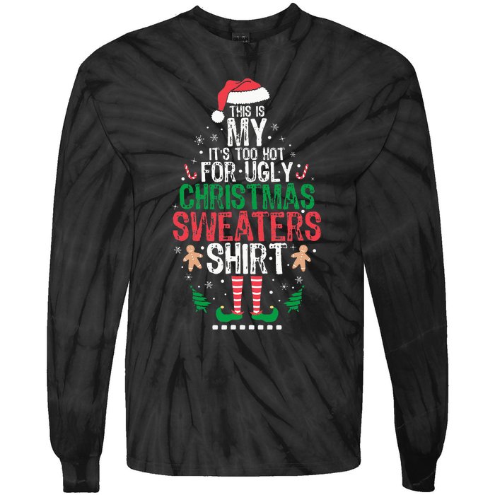 It's Too Hot For Ugly Christmas Funny Xmas  Tie-Dye Long Sleeve Shirt