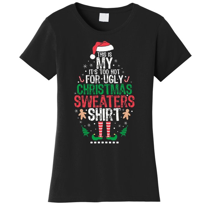 It's Too Hot For Ugly Christmas Funny Xmas  Women's T-Shirt