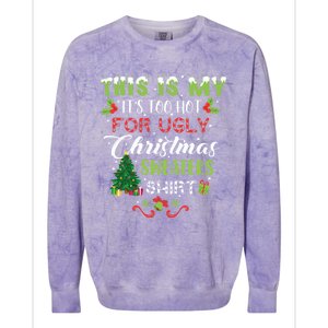 ItS Too Hot For Ugly Christmas Funny Xmas Colorblast Crewneck Sweatshirt