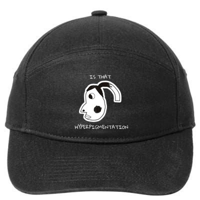 Is That Hyperpigmentation Meme Funny Hyperpigmentation Meme 7-Panel Snapback Hat