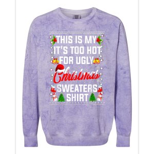 Its Too Hot For Ugly Christmas Funny Xmas Colorblast Crewneck Sweatshirt