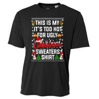 Its Too Hot For Ugly Christmas Funny Xmas Cooling Performance Crew T-Shirt