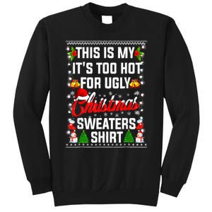 Its Too Hot For Ugly Christmas Funny Xmas Sweatshirt