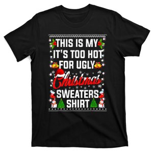 Its Too Hot For Ugly Christmas Funny Xmas T-Shirt