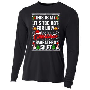 Its Too Hot For Ugly Christmas Funny Xmas Cooling Performance Long Sleeve Crew