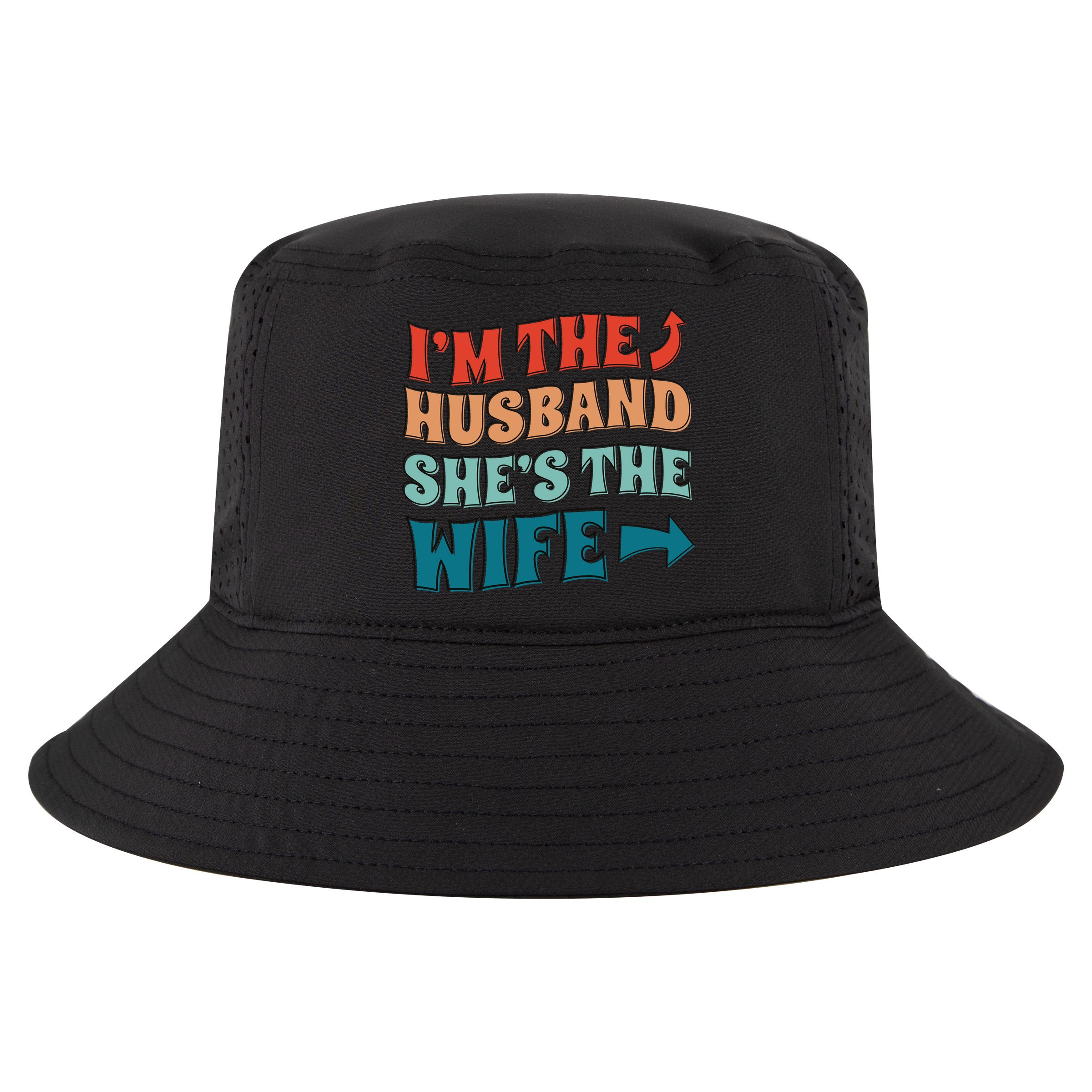 I'm The Husband She's The Wife Funny Cool Comfort Performance Bucket Hat