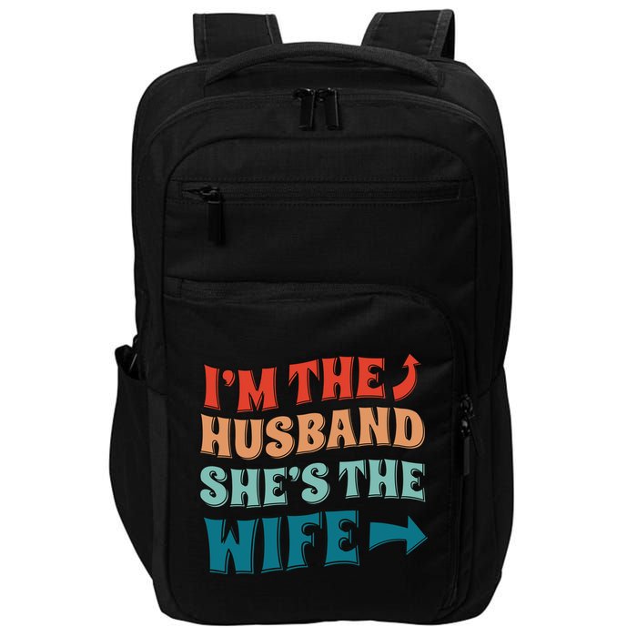 I'm The Husband She's The Wife Funny Impact Tech Backpack