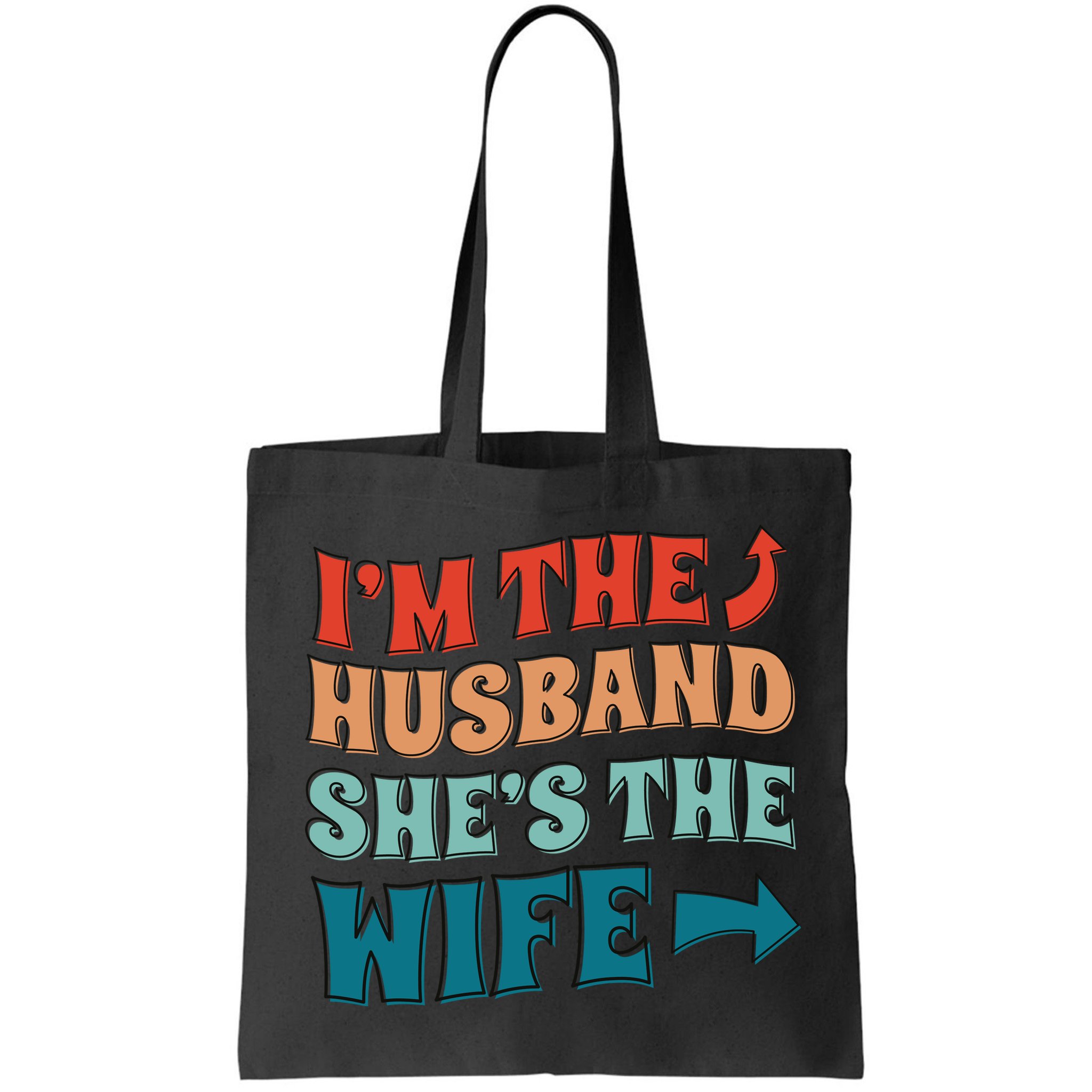 I'm The Husband She's The Wife Funny Bag