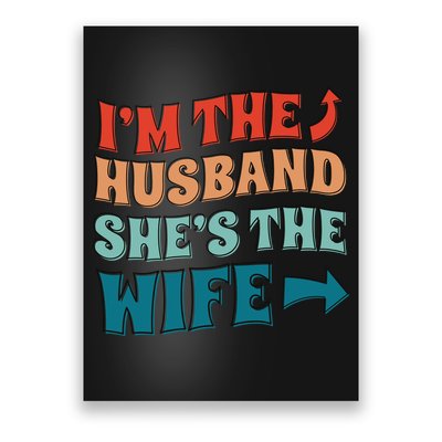 I'm The Husband She's The Wife Funny Poster