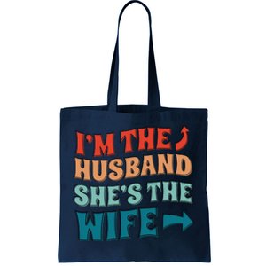 I'm The Husband She's The Wife Funny Tote Bag