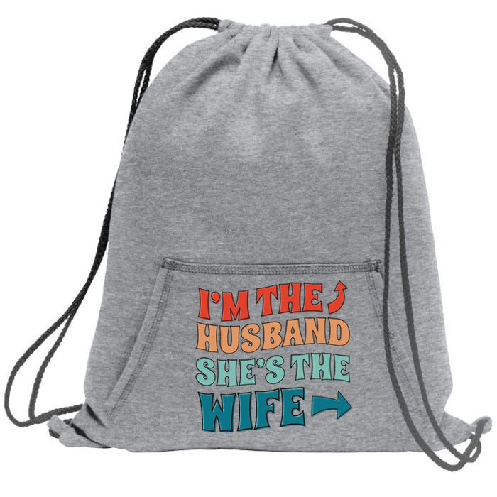 I'm The Husband She's The Wife Funny Sweatshirt Cinch Pack Bag