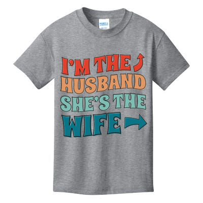 I'm The Husband She's The Wife Funny Kids T-Shirt