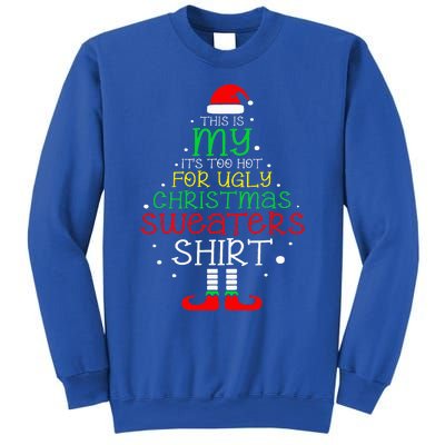 ItS Too Hot For Ugly Christmas Funny Xmas Sweatshirt