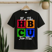 It's The HBCU For Me Apparel T-Shirt