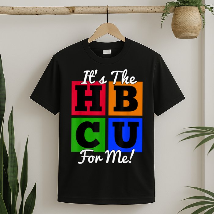 It's The HBCU For Me Apparel T-Shirt