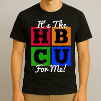 It's The HBCU For Me Apparel T-Shirt