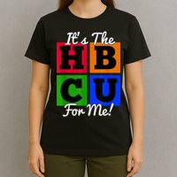 It's The HBCU For Me Apparel T-Shirt