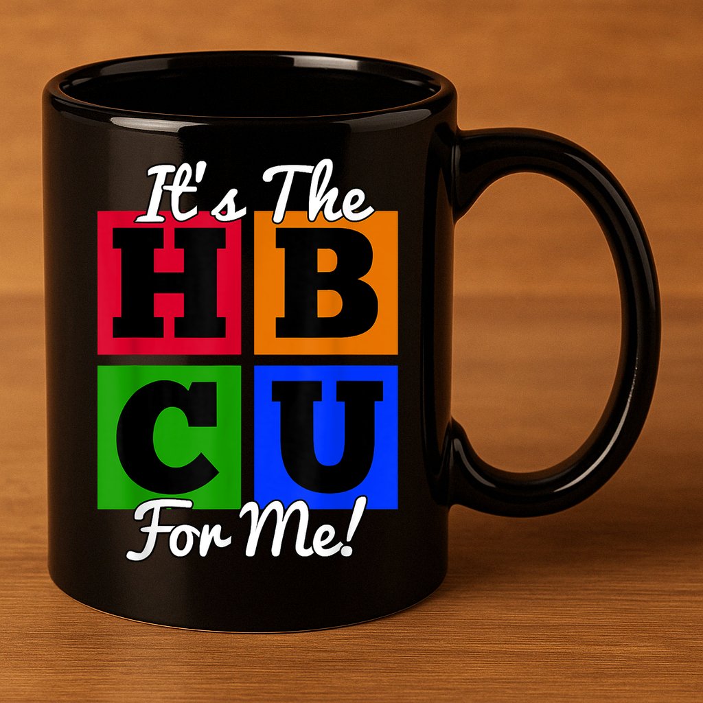 It's The HBCU For Me Apparel 11oz C Handle Ceramic Mug