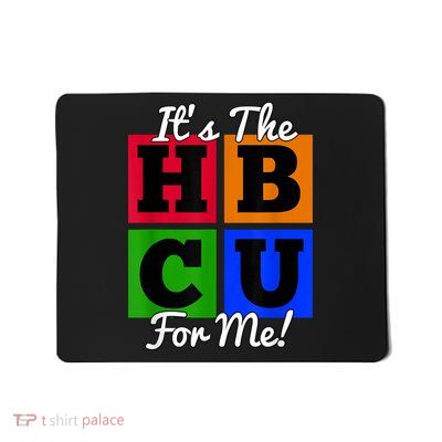 It's The HBCU For Me Apparel Mousepad